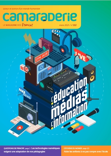 Couverture Camaraderie 332 - L'éducation aux medias et à l'information - Les Francas